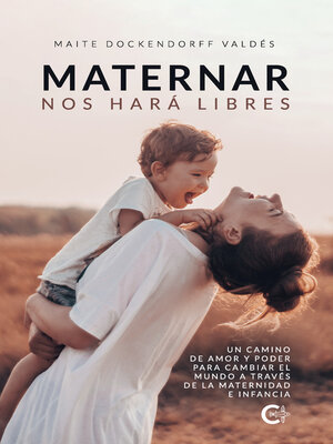 cover image of Maternar nos hará Libres